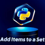 How to Add Items to a Set in Python – A Complete Guide