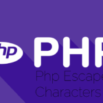 PHP Escape Characters Explained: How to Handle Special Characters in Strings